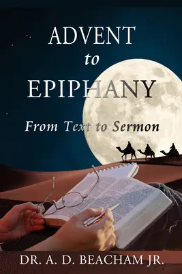 Advent bis Epiphanie: Vom Text zur Predigt - Advent to Epiphany: From Text to Sermon