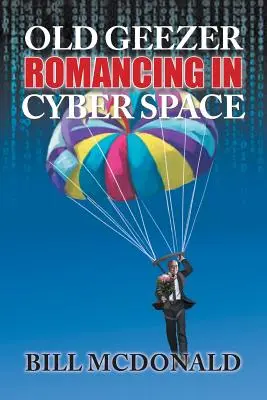 Der alte Geezer tanzt im Cyberspace - Old Geezer Romancing in Cyberspace