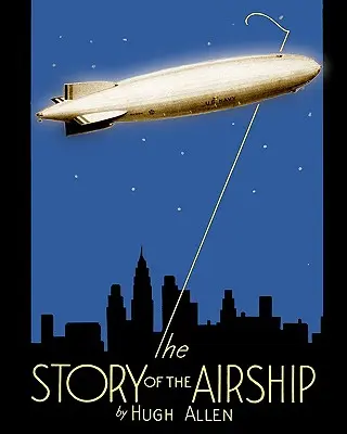 Die Geschichte des Luftschiffs - The Story of the Airship