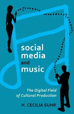 Soziale Medien und Musik: Das digitale Feld der kulturellen Produktion - social media and music: The Digital Field of Cultural Production