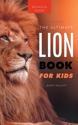 Löwenbücher Das ultimative Löwenbuch für Kinder: 100+ verblüffende Fakten über Löwen, Fotos, Quiz und mehr - Lion Books The Ultimate Lion Book for Kids: 100+ Amazing Lion Facts, Photos, Quiz + More