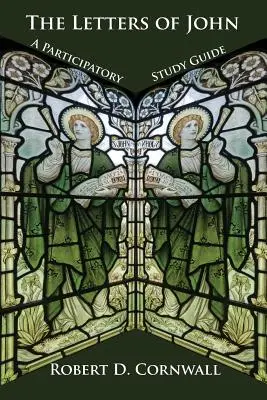 Die Johannesbriefe: Ein Studienführer zum Mitmachen - The Letters of John: A Participatory Study Guide