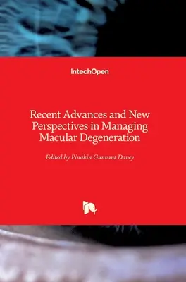 Aktuelle Fortschritte und neue Perspektiven bei der Behandlung der Makuladegeneration - Recent Advances and New Perspectives in Managing Macular Degeneration