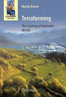 Terraforming: Die Erschaffung von bewohnbaren Welten - Terraforming: The Creating of Habitable Worlds