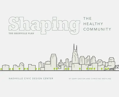 Die gesunde Gemeinschaft gestalten: Der Nashville-Plan - Shaping the Healthy Community: The Nashville Plan