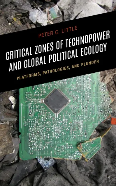 Kritische Zonen der Technopower und der globalen politischen Ökologie: Plattformen, Pathologien und Plünderung - Critical Zones of Technopower and Global Political Ecology: Platforms, Pathologies, and Plunder