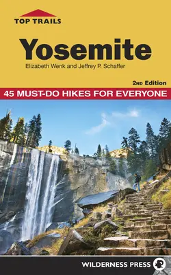 Top Trails: Yosemite: 45 Muss-Wanderungen für jedermann - Top Trails: Yosemite: 45 Must-Do Hikes for Everyone