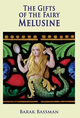 Die Gaben der Fee Melusine - The Gifts of the Fairy Melusine