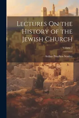 Vorlesungen über die Geschichte der jüdischen Kirche; Band 2 - Lectures On the History of the Jewish Church; Volume 2