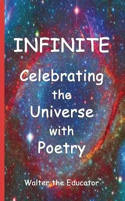 Unendlich: Das Universum mit Poesie zelebrieren - Infinite: Celebrating the Universe with Poetry