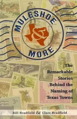 Muleshoe und mehr: Die bemerkenswerten Geschichten hinter den Namen der texanischen Städte - Muleshoe and More: The Remarkable Stories Behind the Naming of Texas Towns