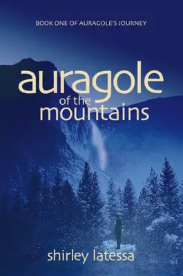 Auragole von den Bergen: Buch Eins von Aurogoles Reise - Auragole of the Mountains: Book One of Aurogole's Journey