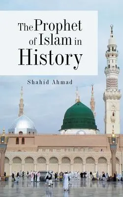 Der Prophet des Islam in der Geschichte - The Prophet of Islam in History