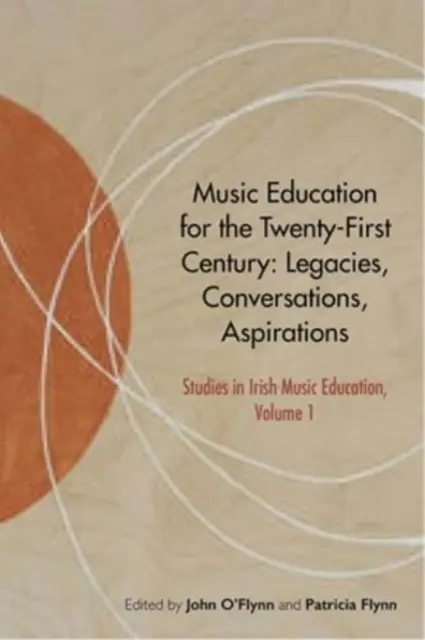 Musikpädagogik für das einundzwanzigste Jahrhundert: Vermächtnisse, Gespräche, Bestrebungen - Music Education for the Twenty-First Century: Legacies, Conversations, Aspirations