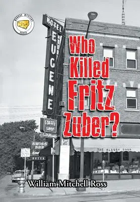 Wer tötete Fritz Zuber? - Who Killed Fritz Zuber?