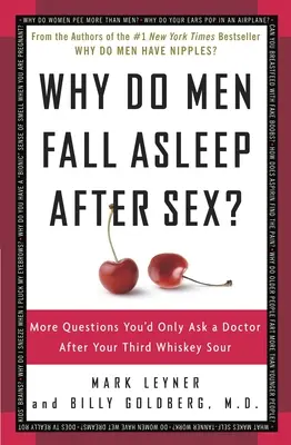 Warum schlafen Männer nach dem Sex ein? Weitere Fragen, die Sie nur einem Arzt nach Ihrem dritten Whiskey Sour stellen würden - Why Do Men Fall Asleep After Sex?: More Questions You'd Only Ask a Doctor After Your Third Whiskey Sour