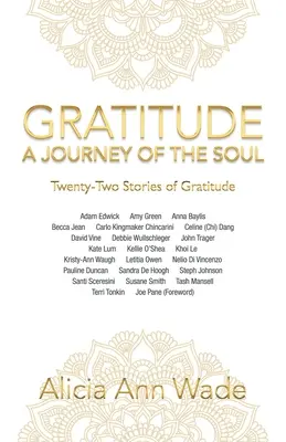 Dankbarkeit: eine Reise der Seele: Zweiundzwanzig Geschichten der Dankbarkeit - Gratitude: a Journey of the Soul: Twenty-Two Stories of Gratitude