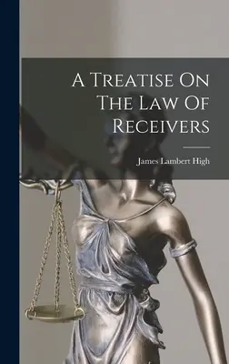Eine Abhandlung über das Recht der Konkursverwalter - A Treatise On The Law Of Receivers