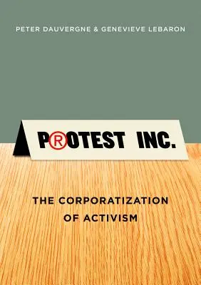 Protest Inc: Die Korporatisierung des Aktivismus - Protest Inc.: The Corporatization of Activism