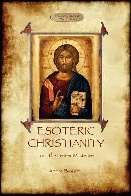 Esoterisches Christentum - oder die kleinen Geheimnisse (Aziloth Books) - Esoteric Christianity - or, the lesser mysteries (Aziloth Books)