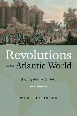 Revolutionen in der atlantischen Welt, neue Ausgabe: Eine vergleichende Geschichte - Revolutions in the Atlantic World, New Edition: A Comparative History