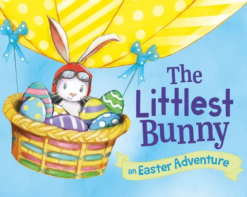 Der kleinste Hase: Ein Osterabenteuer - The Littlest Bunny: An Easter Adventure