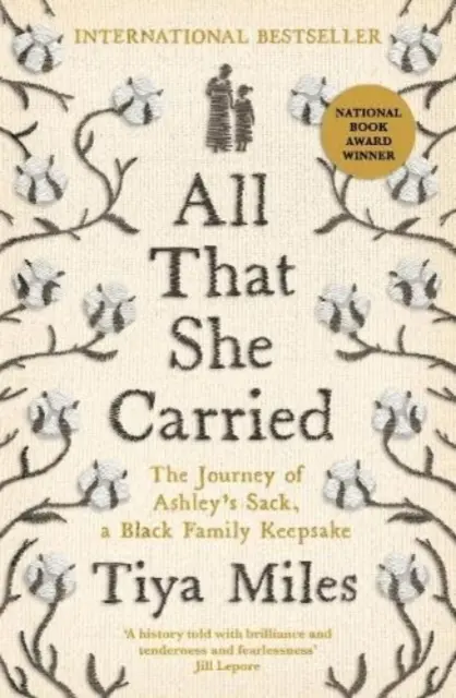 All That She Carried - Die Reise von Ashleys Sack, einem Andenken einer schwarzen Familie - All That She Carried - The Journey of Ashley's Sack, a Black Family Keepsake