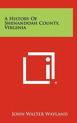 Die Geschichte von Shenandoah County, Virginia - A History of Shenandoah County, Virginia