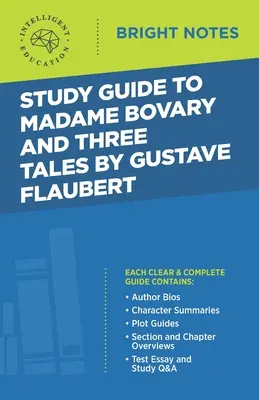 Studienführer zu Madame Bovary und drei Erzählungen von Gustave Flaubert - Study Guide to Madame Bovary and Three Tales by Gustave Flaubert