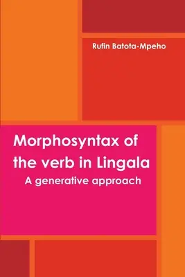 Morphosyntax des Verbs in Lingala: Ein generativer Ansatz - Morphosyntax of the verb in Lingala: A generative approach