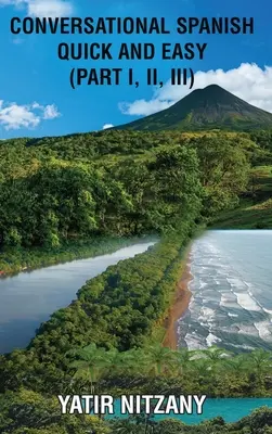 Konversation auf Spanisch schnell und einfach - Teil 1, 2 und 3 - Conversational Spanish Quick and Easy - Part 1, 2, and 3