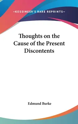 Gedanken über die Ursache der gegenwärtigen Unzufriedenheit - Thoughts on the Cause of the Present Discontents