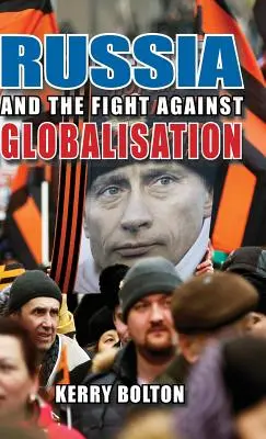 Russland und der Kampf gegen die Globalisierung - Russia and the Fight Against Globalisation