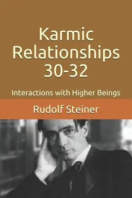 Karmische Beziehungen 30-32: Wechselwirkungen mit höheren Wesenheiten - Karmic Relationships 30-32: Interactions with Higher Beings