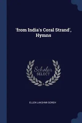 von Indiens Korallenstrand“, Hymnen - 'from India's Coral Strand', Hymns