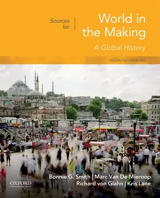 Quellen für World in the Making: Band 2: Seit 1300 - Sources for World in the Making: Volume 2: Since 1300