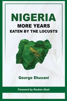 Nigeria: Weitere Jahre von den Heuschrecken gefressen - Nigeria: More Years Eaten By the Locusts
