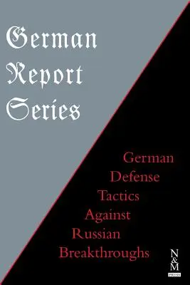 Deutsche Berichtsreihe: Deutsche Abwehrtaktik gegen russische Durchbrüche - German Report Series: German Defense Tactics Against Russian Breakthroughs