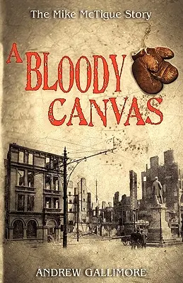 Ein blutiges Segeltuch: Die Geschichte von Mike McTigue - A Bloody Canvas: The Mike McTigue Story