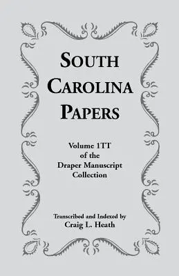 South Carolina Papers: Band 1tt der Draper Manuskript-Sammlung - South Carolina Papers: Volume 1tt of the Draper Manuscript Collection