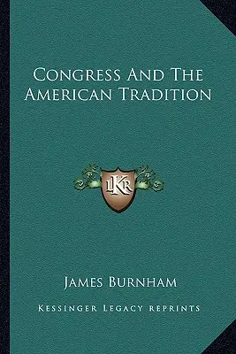 Der Kongress und die amerikanische Tradition - Congress And The American Tradition