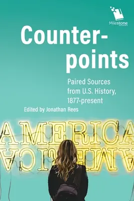 Kontrapunkte: Gepaarte Quellen aus der US-Geschichte, 1877 bis heute - Counterpoints: Paired Sources from U.S. History, 1877-present