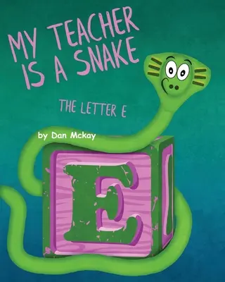 Mein Lehrer ist eine Schlange Der Buchstabe E - My Teacher is a Snake The Letter E