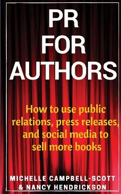 PR für Autoren: Wie man Öffentlichkeitsarbeit, Pressemitteilungen und soziale Medien nutzt, um mehr Bücher zu verkaufen - PR for Authors: How to use public relations, press releases, and social media to sell more books