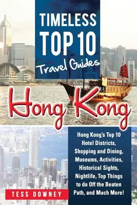 Hongkong: Hongkongs Top 10 Hotelviertel, Einkaufen und Essen gehen, Museen, Aktivitäten, historische Sehenswürdigkeiten, Nachtleben, Top-Sachen - Hong Kong: Hong Kong's Top 10 Hotel Districts, Shopping and Dining, Museums, Activities, Historical Sights, Nightlife, Top Things