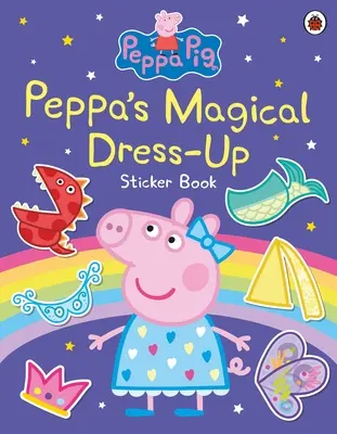 Peppa Pig: Peppas zauberhaftes Anzieh-Stickerbuch - Peppa Pig: Peppa’s Magical Dress-Up Sticker Book