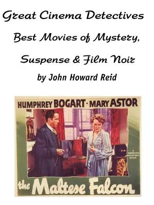 Große Kino-Detektive: Die besten Filme aus Mystery, Suspense und Film Noir - Great Cinema Detectives: Best Movies of Mystery, Suspense & Film Noir