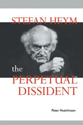 Stefan Heym: Der ewige Dissident - Stefan Heym: The Perpetual Dissident