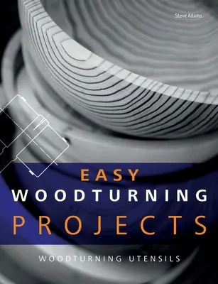 Einfache Drechselprojekte: Drechselutensilien - Easy Woodturning Projects: Woodturning utensils