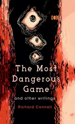 Das gefährlichste Spiel und andere Schriften - The Most Dangerous Game And Other Writings